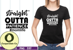 Straight Outta Patience Momlife SVG Design 39