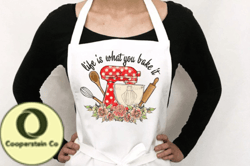 Life is What You Bake Sublimation PNG Design 116