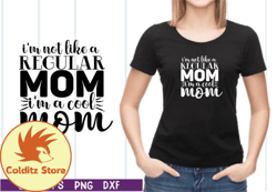 Im Not Like a Regular Mom SVG Design 01