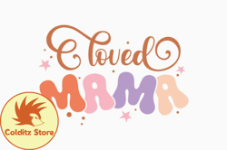 Loved Mama, Mother day PNG, Mother day PNG Design 400