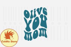 Olive You Mom,Mothers Day SVG Design32