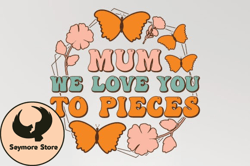 Mum We Love Mothers Day SVG Sublimation Design234