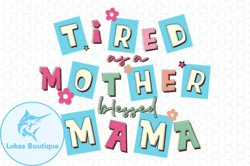 Tired As a Mother Design 28