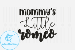 Mommys Little Romeo,Mothers Day SVG Design84