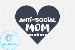Anti-social Mom,Mothers Day SVG Design161