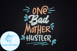 One Bad Mother Hustler Gift for Mother Design 62