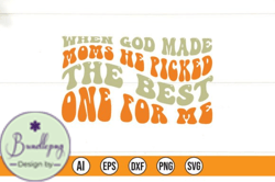 When God Made Moms He Picked the Best one For Me Design 195