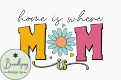 Home is Where Mom is Retro Mom SVG Design 322