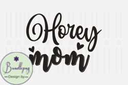 Horey Mom,Mothers Day SVG Design39