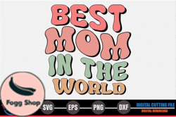 Best Mom in the World – Mothers Day SVG Design 264
