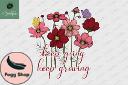 Keep Going Keep Growing Vintage Flower Design 42