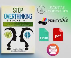 STOP OVERTHINKING 3 Books In 1: Self-Discipline, Create Atomic Habits and Happiness to Manage Anger, Stress, Anxiety and
