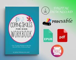 Coping Skills for Kids Workbook : Over 75 Coping Strategies to Help Kids Deal with Stress, Anxiety and Anger