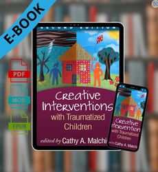 Creative Interventions with Traumatized Children (Creative Arts and Play Therapy) Second Edition