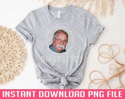 Diabeetus Wilford Brimley PNG files for sublimation