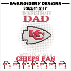 Never underestimate Dad Kansas City Chiefs embroidery design, Chiefs embroidery, NFL embroidery, sport embroidery.