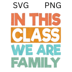 In This Class We Are Family Svg, Rainbow Vector, Cute Gift For Kindergarten Svg Diy Craft Svg File