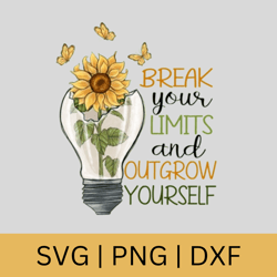 Break your Limits & Outgrow Yourself, Sunflower PNG | Sublimation Design | Digital Design Download | Retro png | Graphic