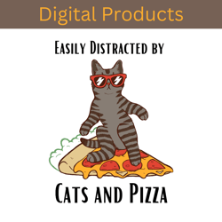 Easily Distracted by Cats and Pizza - Cute Cat Svg - Sublimation PNG File