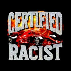 Certified Racist Png And Svg-Certified Racist F1 Svg-Certified Racist Meme Png-Certified Racist Design-Digital Products