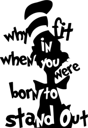 Why Fit in When You were Born To Stand Out Svg, Dr Seuss Svg, Dr Seuss Logo Svg, Cat In The Hat Svg, Cut file