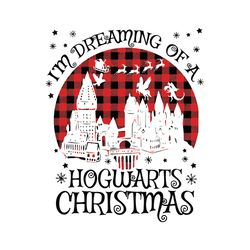 I'm dreaming of a hogwarts christmas Svg, Xmas Svg, buffalo plaid, Hogwarts Svg, Logo Christmas Svg, Instant download