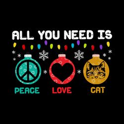 All You Need is Peace Love And Cat Christmas Svg, Christmas Svg file, Logo Christmas Svg, Instant download