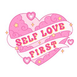 Self Love First Valentine Png, Valentine Png, Valentine Clipart, Valentine Sublimation, Holiday Png, Png file download