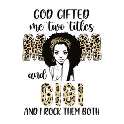 God Gifted Me Two Titles Mom And Gigi Leopard Svg, Mothers Day Svg, Mothers Gift Svg, Mom Svg, Digital download