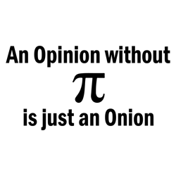 An Opinion without Pi is just an Onion Svg, Pi Day Svg, Pi Day Math svg, Happy Pi Day Svg, Trending Svg Digital Download