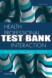 Test Bank For Health Professional And Patient Interaction, 9th - 2019 All Chapters