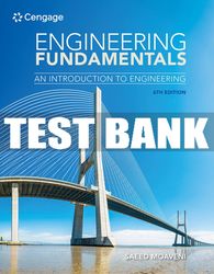 Test Bank For Engineering Fundamentals: An Introduction to Engineering - 6th - 2020 All Chapters