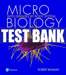 Test Bank For Microbiology with Diseases by Body System 5th Edition All Chapters