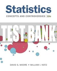 Test Bank For Statistics: Concepts and Controversies - TenthEdition 2020 All Chapters
