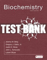 Test Bank For Biochemistry - TenthEdition 2023 All Chapters