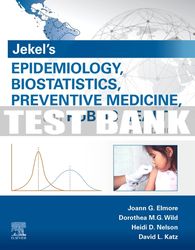 Test Bank For Jekel's Epidemiology, Biostatistics, Preventive Medicine, And Public Health, 5th - 2020 All Chapters