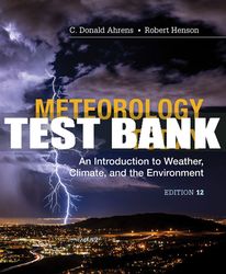 Test Bank For Meteorology Today: An Introduction to Weather, Climate and the Environment - 12th - 2019 All Chapters
