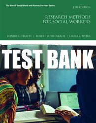 Test Bank For Research Methods for Social Workers 8th Edition All Chapters