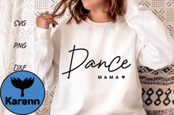 Dance Mama Svg Mothers Day Shirt Png Design 158