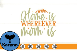 Home is Whereever Mom is Design 189