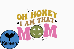 Oh Honey I Am That Mom Mama Retro Svg Design 259