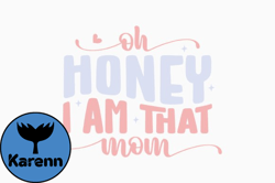 Oh Honey I Am That Mothers Day Retro Svg Design 281