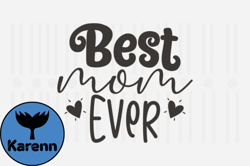 Best Mom Ever,Family SVG Quotess Design47