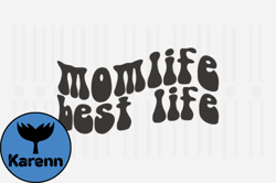 Mom Life Best Life,Mothers Day SVG Design62