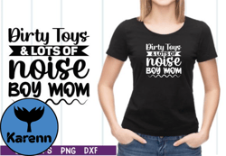 Dirty Toys and Lots of Noise Boy Mom SVG Design 27
