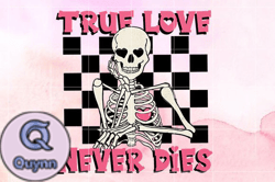 True Love Never Dies Valentines Day Design 72