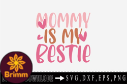 Mommy is My Bestie Design 177