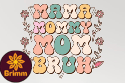 Mama Mommy Mom Bruh Sublimation T-Shirt Design217