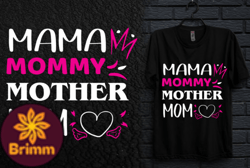 Mama, Mother day PNG, Mother day PNG MOMMY MOTHER MOM T-SHIRT DESIGN Design 205