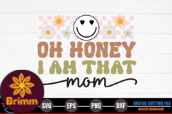 Oh Honey I Am That Mom – Retro Mothers Design 236